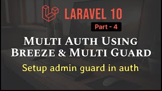 Laravel 10  Multi Authentication with Breeze amp Multi Guard Part 4  Setup admin guard in authphp [upl. by Shannen]