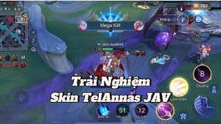 Trải nghiệm skin TelAnnas JAv mới nhất Với Buid đồ mạnh nhất s42024 Megakill Tràn xoong mãn nhãn [upl. by Vito]