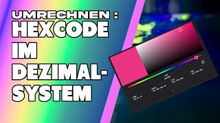 Farbcode Hexadezimalsystem zu Dezimalsystem umrechnen  für RGB und CYMK  Erklärung  Deutsch [upl. by Caleb]