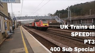 UK Trains at Speed 3 400 Sub Special [upl. by Nothgierc]