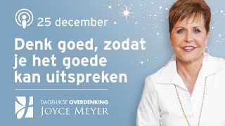 2512  DENK GOED ZODAT JE HET GOEDE KAN UITSPREKEN 🤔💬 – Devotional van Joyce Meyer [upl. by Harhay]