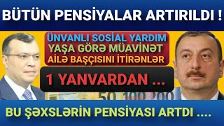 Bütün Pensiyalar Sosial Yardımlar Təqaüdlər Artırıldı PENSİYA VƏ SOSİAL YARDIM ARTIMI [upl. by Mahala]