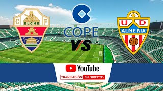 🔴DIRECTO🔴 Elche CF  UD Almería [upl. by Aeirdna647]