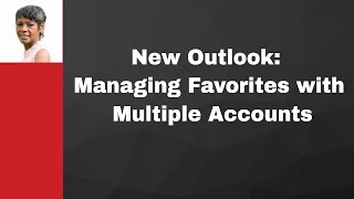 Boost Your Productivity The Secret to Favorite and Multiple Accounts in New Outlook [upl. by Cairistiona430]