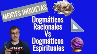 Dogmáticos Racionales Vs Dogmáticos Espirituales Así se pelean estos mentecatos [upl. by Hareehahs]