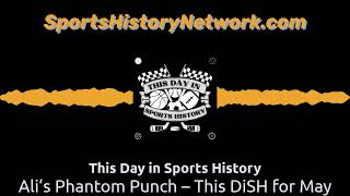 Ali’s Phantom Punch – This DiSH for May 25  This Day in Sports History [upl. by Arbe14]