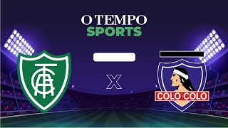 AMÉRICA x COLO COLO  Acompanhe AO VIVO [upl. by Yekcaj]