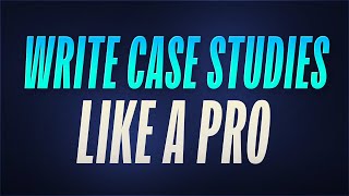 Part 2 How to write a Case Study like a Pro [upl. by Julieta821]