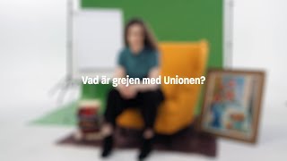 Vem kan vara med i Unionen eller Vad skiljer Unionen från andra fackförbund [upl. by Amihc]