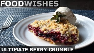 The Ultimate Berry Crumble  Food Wishes [upl. by Sheryl]