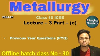 Metallurgy Class 10 ICSE L3c Previous Year Questions 20242013 [upl. by Aenneea]