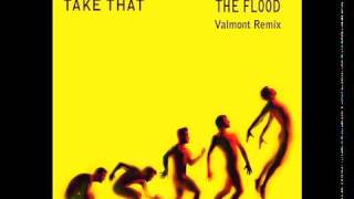 The Flood Valmont Remix  Take That [upl. by Marchelle]