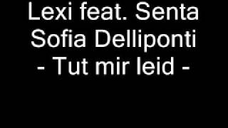 Lexi feat Senta Sofia Delliponti  Tut mir leid [upl. by Burrus803]