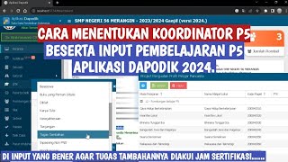 CARA MENENTUKAN KOORDINATOR P5 amp INPUT PEMBELAJARAN KURIKULUM MERDEK ROMBEL DAPODIK 2024 [upl. by Llecrad]