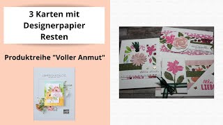 3 Karten mit quotDesignerpapier Restenquot  Mit der Produktreihe quotVoller Anmutquot von StampinUP [upl. by Selin599]