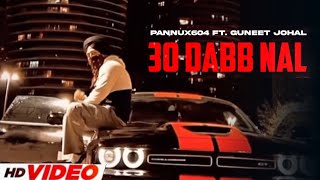 30 Dab Naal Official Song Guneet Johal Ft Pannux604  New Punjabi Song 2022 [upl. by Marzi]