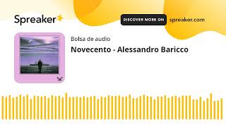 Novecento  Alessandro Baricco made with Spreaker [upl. by Neelrak]