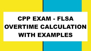 CPP Exam Overtime Calculation with detailed Examples [upl. by Nidya514]