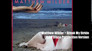 Matthew Wilder  Break My Stride 1983 Disco Purrfection Version [upl. by Drew644]