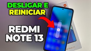 COMO DESLIGAR OU REINICIAR O XIAOMI REDMI NOTE 13 [upl. by Agler]