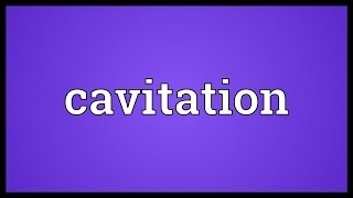 Cavitation Meaning [upl. by Enayr998]