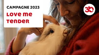 LOVE ME TENDER  Campagne de la Fondation 30 Millions dAmis 2023 [upl. by Oehsen]