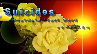 Suicides  Heavens Final Word 103024 [upl. by Ecad]