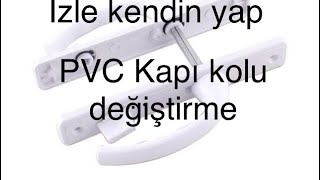 pvc kapı kolu değiştirme pimapen kolu değiştirme [upl. by Fonsie]