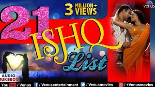 Top 21 Ishq List  Romantic Songs  Hindi Love Songs  Jukebox  Ishtar Music [upl. by Nikita223]