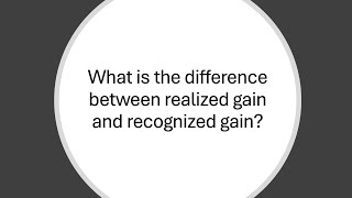 What is the difference between realized gain and recognized gain [upl. by Demmahum]