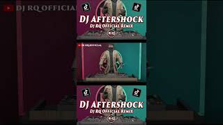 DJ AFTERSHOCK  DJ VIRAL TIKTOK TERBARU 2023 [upl. by Nilpik]