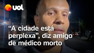 Médicos assassinados no Rio amigo de Perseu diz que ele queria muito participar de congresso [upl. by Cinimmod]