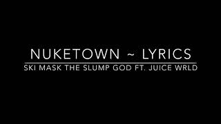 SKI MASK THE SLUMP GOD FT JUICE WRLD NUKETOWN LYRICS [upl. by Lahpos]