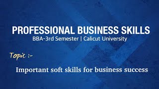 Important soft skills for Business success  professional business skills  Calicut university  BBA [upl. by Egduj]