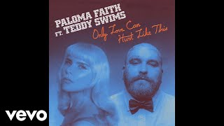 Paloma Faith  Only Love Can Hurt Like This Official Audio ft Teddy Swims [upl. by Hymie]