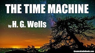 THE TIME MACHINE by HG Wells  FULL AudioBook  Greatest AudioBooks V4 [upl. by Japheth241]