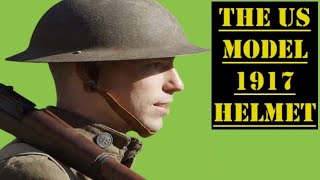 The M1917 Helmet The Iconic United States Army World War I Helmet [upl. by Analla]