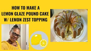 🍋LEMON GLAZE POUND CAKE🍰EricandTeresa LemonGlazePoundCake PoundCake LemonGlaze [upl. by Notecnirp583]