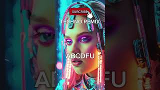 TECHNO REMIX  ABCDFU [upl. by Liarret]