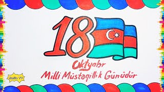 18 oktyabr müstəqillik günü \ 18 oktyabr müstəqillik günü haqqında məlumat  şəkilçəkmək rəsm [upl. by Erihppas]