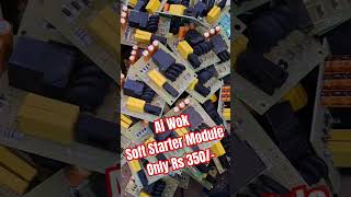 Ai wok Soft Starter Module Inrush Current Limiter Available Only Rs 350  Shipping Extra [upl. by Gustaf]