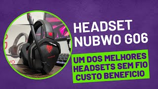 HEADSET NUBWO G06 WIRILELESS UM DOS MELHORES CUSTO BENEFICIOS DE 2024 [upl. by Lahcear220]