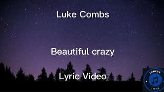 Luke Combs Beautiful Crazy [upl. by Coletta]