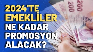 Emekliler ne kadar promosyon alacak İşte 2024 promosyonunun ayrıntıları [upl. by Reo]