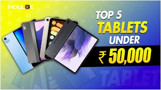 Top 5 tablets under 50000 in India Indulge Gadgets [upl. by Grace]