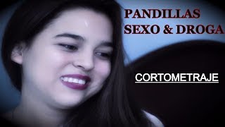 PANDILLAS SEXO Y DROGA  Cortometraje Psicológico [upl. by Weber]