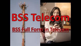 BSS TeleCom  BSS in Telecom  Bss telecom domain  Telecom BssOss  BSS Telecom Domain Knowledge [upl. by Atteuqnas33]