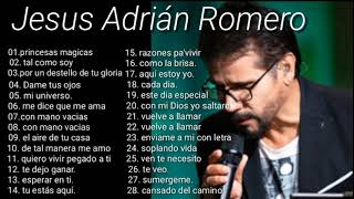 2 horas Jesus Adrián Romero  sus mejores éxitos🎤🎹🎷🎙️🎸 [upl. by Arualana]