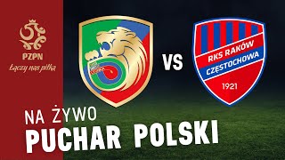 Puchar Polski MIEDŹ LEGNICA – RAKÓW CZĘSTOCHOWA RETRANSMISJA [upl. by Leseil869]