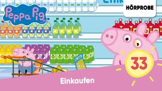 Peppa Pig Hörspiele Folge 33 Einkaufen  Hörspiel Peppa Wutz [upl. by Marduk399]